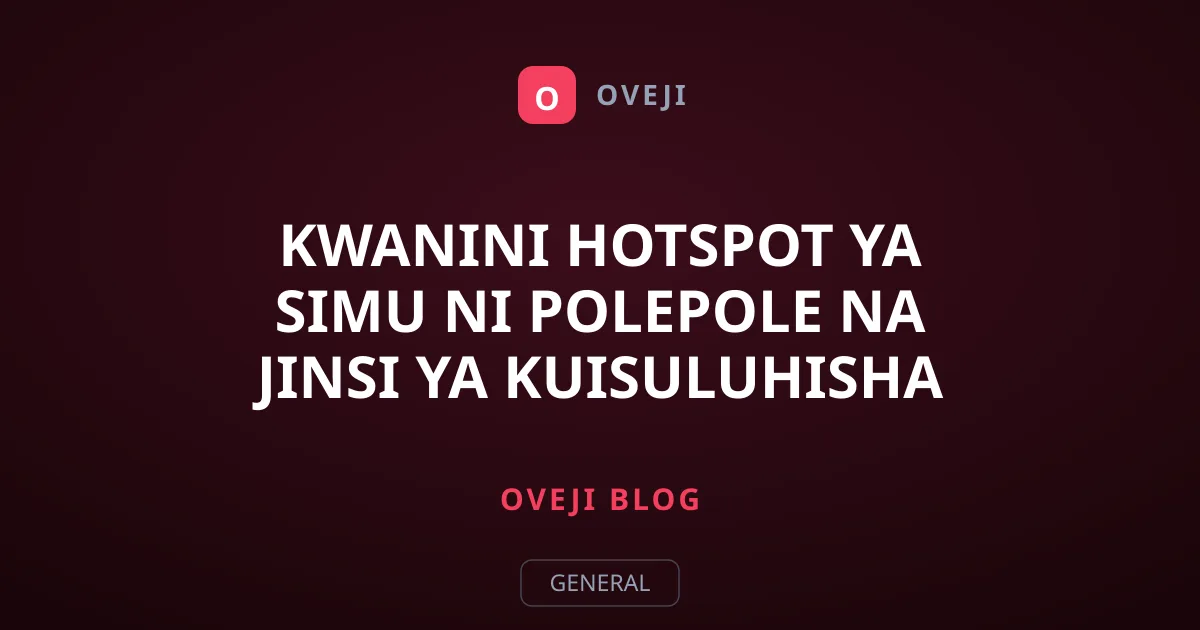 Kwanini Hotspot ya Simu Ni Polepole na Jinsi ya Kuisuluhisha